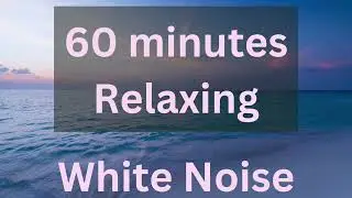 White noise - 60 minutes (relaxing for sleep and babies)