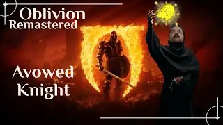 🔴 LIVE - Oblivion Remastered🐴⚔️🏰🏹✨Avowed Knight class