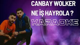 Canbay & Wolker – Ne İş Hayrola? | Karaoke ( Orjinal Ton )