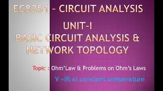 Ohm&rsquo;s Law & Problems| EC8251 Circuit Analysis | EE8251 Circuit Theory | EE6201 Circuit Theory |
