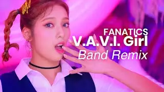 FANATICS - V.A.V.I. GIRL [LIVE BAND REMIX]