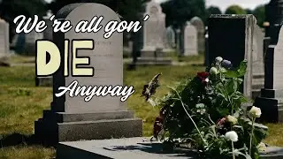 We're All Gon' Die Anyway - Pastor Chris Butler 5/4/25