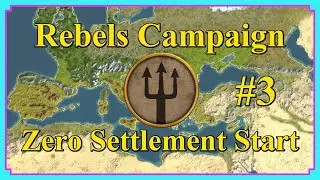 Nerfed Rebels Campaign | #3  | Zero City Start | Rome Total War