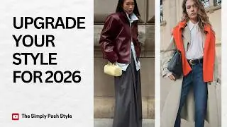 How to Upgrade Your Style for 2026 | Timeless, Elegant & Modern!