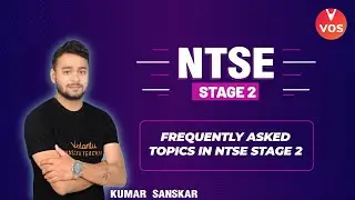 Frequently Asked Topics in NTSE STAGE 2 | NTSE Stage 2 Preparation | NTSE Sprint | Kumar Sir | VOS