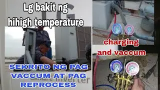 Lg inverter paano mag karga ng freon at anung sekrito sa pag vaccum?