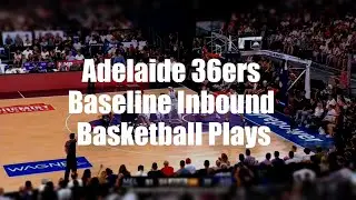 Adelaide 36ers Baseline Inbound Basketball Plays
