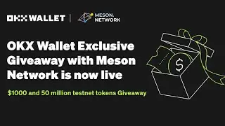 #Meson Network🌐💸 $1000 and 50 million testnet token Giveaway(Exciting News!🚀)Join the #OKX Wallet