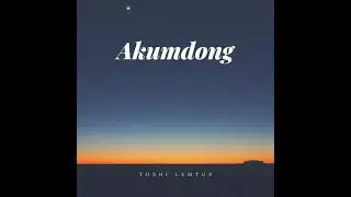 Akümdong | Toshi Lemtur { Official audio }