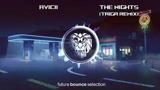 Avicii - The Nights (Taiga Remix)