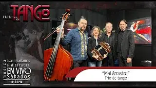MAL ARRASTRE | HABLEMOS DE TANGO