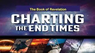 firefly Ministry &ldquo;Charting the End Times in Revelation&rdquo;