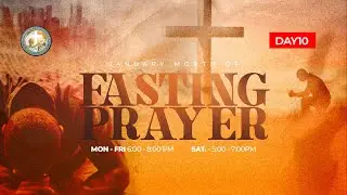 ICC FASTING & PRAYERS | DAY 10