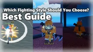 Which Fighting Style Should You Choose? │ Grand Piece Online │