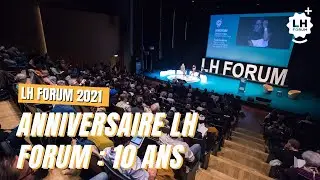 Le LH Forum F&ecirc;te ses 10 ans !