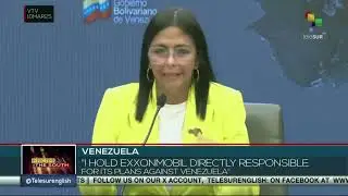 &ldquo;I hold ExxonMobil directly responsible for its plans against Venezuela&rdquo;