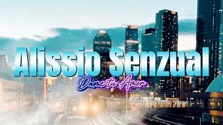 ALISSIO SENZUAL -  Dame tu Amor (Official Video)