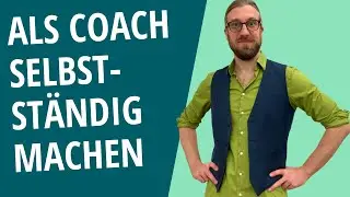 Als Coach selbstständig machen ist nicht leicht… So schaffst du es mit Erfolg!