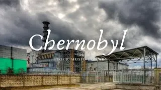 Chernobyl By Shamana | Stock Music Library