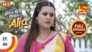 Tera Kya Hoga Alia - Ep 88 - Full Episode - 26th December 2019
