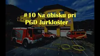 #10 Na obisku pri PGD Jurklošter