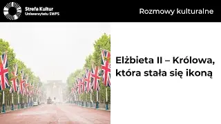 Elżbieta II &ndash; Kr&oacute;lowa, kt&oacute;ra stała się ikoną - A. Orkisz, A. Łuczkiewicz, M. Zmaczyńska