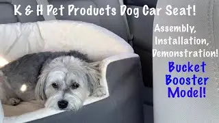 K and H Pet Products Bucket Booster Dog Car Seat![Assembly, Installation & Demonstration!]