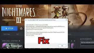 Исправлена ​​ошибка LowLevelFatalError в Little Nightmares III. Игра UE4-SMG031MP вылетает и скор...