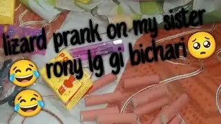 Lizard prank on my sister 🤣🤣| rony lg gi bichari🥺😔