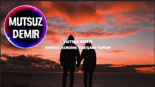 Mutsuz Demir - Herkes Kendine Yakışanı Yapsın (Damar Arabesk Duygusal Rap)