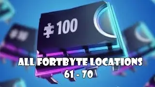 FORTBYTE 61-70 ALL LOCATIONS FORTNITE SEASON 9