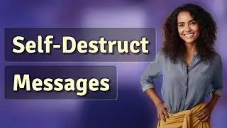 How Do You Enable Self-Destructing Messages on Top Chat Apps?
