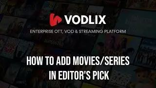 How To Add Movies/Series In Editor's Pick (Vodlix Cloud)
