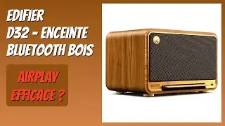 AVIS (2026) : Edifier D32 - Enceinte Bluetooth Bois. D&Eacute;TAILS