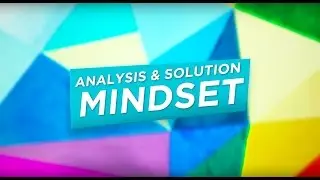 Analysis/Solution Mindset Part 2: Understanding the Context of Problems