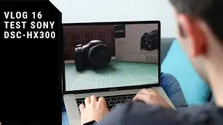 Test et Review de la Sony DSC HX 300