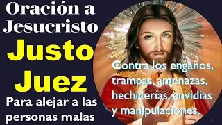 ORACIÓN A JESUCRISTO JUSTO JUEZ. Para Casos Difíciles, contra enemigos, envidias e injusticias