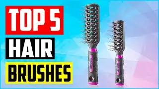 Top 5 Best Hair Brushes in 2023 &ndash; Reviews