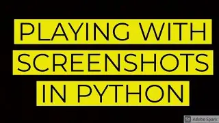 Playing with screenshots in python