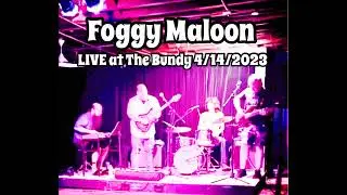 Foggy Maloon - 4/14/23 Set I - The Bundy - Binghamton NY