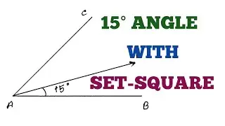 CONSTRUCT 15 DEGREE ANGLE WITH SET-SQUARE