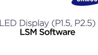 Руководство по установке SMART LED Signage от Samsung: программное обеспечение LSM