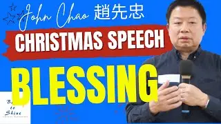 Blessing || John Chao [Christmas Speech]