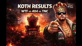 KOTH RESULTS 🔥 WTF vs 404 vs TNC | Brutal Fight, Zero Retreat