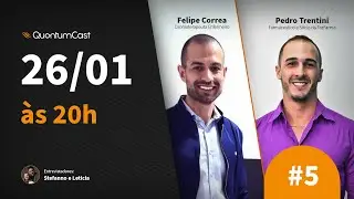 QuantumCast | Pedro e Felipe | #5