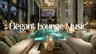 Ambient Lounge Music 🕯️ Calm Luxury Vibes for Stress Relief & Deep Relaxation