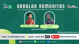 OBROLAN KOMUNITAS - RRI PALEMBANG - RABU, 24 DESEMBER 2025