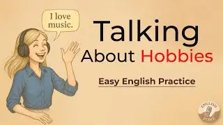 Talk About Your Hobbies in English | Easy Phrases for Movies, Music & Sports l Easy English Practice