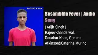 Besambhle Fever | Audio Song | Imtiyaz Khan