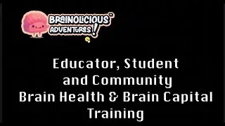 Increasing Brain Health and Brain Capital in the Schools - Brainolicious Adventures